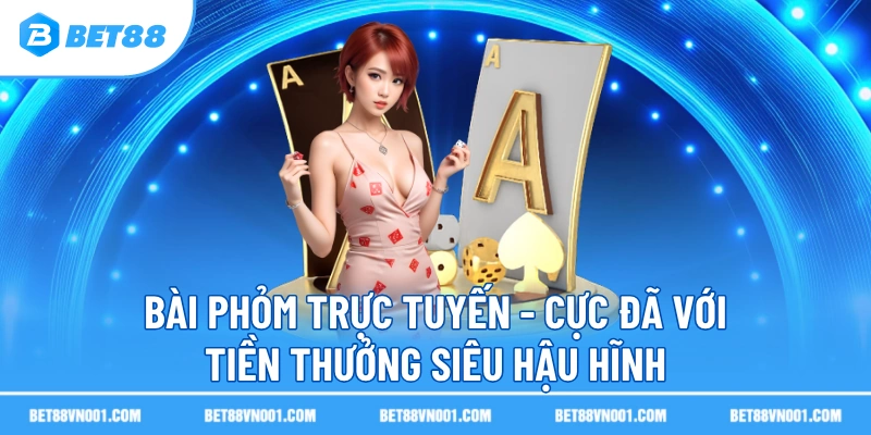 Bài Phỏm Trực Tuyến - Cực Đã Với Tiền Thưởng Siêu Hậu Hĩnh 1 Bài Phỏm Trực Tuyến - Cực Đã Với Tiền Thưởng Siêu Hậu Hĩnh bai phom truc tuyen cuc da voi tien thuong sieu hau hinh Bài Phỏm Trực Tuyến - Cực Đã Với Tiền Thưởng Siêu Hậu Hĩnh