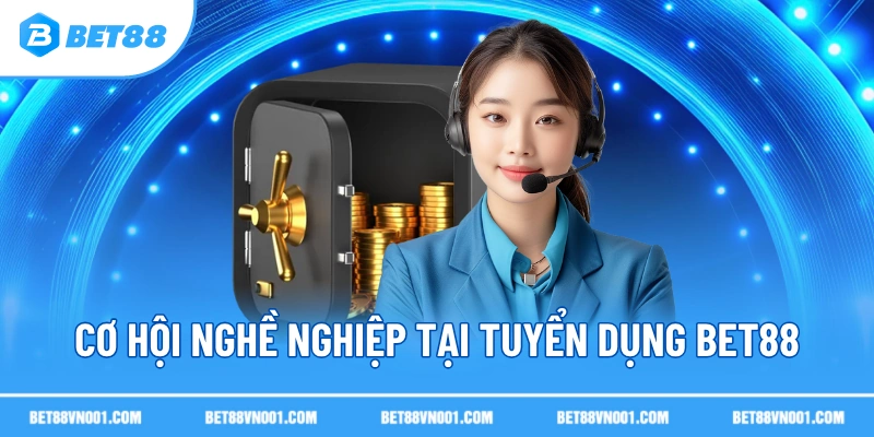 Tuyển Dụng BET88 – Cơ Hội Gặt Hái Thu Nhập Hấp Dẫn 2025 1 Tuyển Dụng BET88 – Cơ Hội Gặt Hái Thu Nhập Hấp Dẫn 2025 Cơ hội nghề nghiệp tại Tuyển dụng BET88