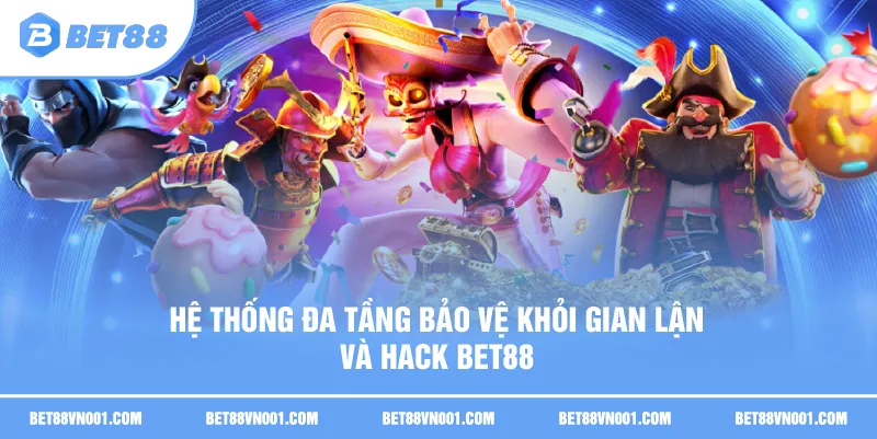 Bảo Vệ Khỏi Gian Lận Và Hack BET88 – 3 Cách An Toàn Hiệu Quả 1 Bảo Vệ Khỏi Gian Lận Và Hack BET88 – 3 Cách An Toàn Hiệu Quả Hệ thống đa tầng bảo vệ khỏi gian lận và hack BET88