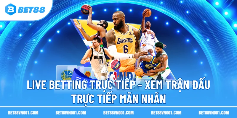 Live Betting Trực Tiếp - Xem Trận Đấu Trực Tiếp Mãn Nhãn 1 Live Betting Trực Tiếp - Xem Trận Đấu Trực Tiếp Mãn Nhãn live betting truc tiep xem tran dau truc tiep man nhan Live Betting Trực Tiếp - Xem Trận Đấu Trực Tiếp Mãn Nhãn