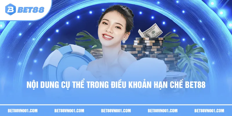 Điều Khoản Hạn Chế BET88 – 4 Quy Định Quan Trọng Cần Nắm Rõ 2 Điều Khoản Hạn Chế BET88 – 4 Quy Định Quan Trọng Cần Nắm Rõ Nội dung cụ thể trong điều khoản hạn chế BET88