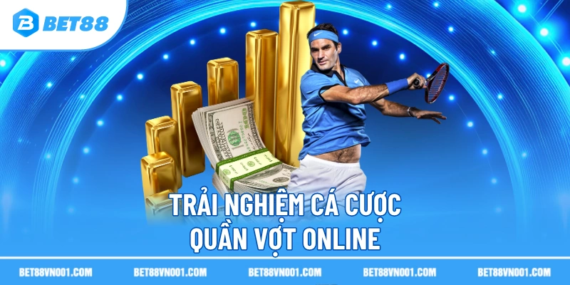 Cá Cược Quần Vợt Trực Tuyến - Bí Quyết Chiến Thắng Nhanh 2 Cá Cược Quần Vợt Trực Tuyến - Bí Quyết Chiến Thắng Nhanh Trải nghiệm cá cược quần vợt online