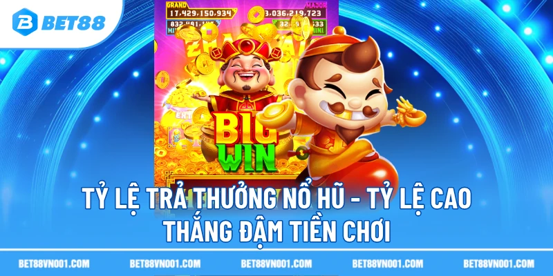 Tỷ Lệ Trả Thưởng Nổ Hũ - Tỷ Lệ Cao Thắng Đậm Tiền Chơi 3 Tỷ Lệ Trả Thưởng Nổ Hũ - Tỷ Lệ Cao Thắng Đậm Tiền Chơi ty le tra thuong no hu ty le cao thang dam tien choi Tỷ Lệ Trả Thưởng Nổ Hũ - Tỷ Lệ Cao Thắng Đậm Tiền Chơi